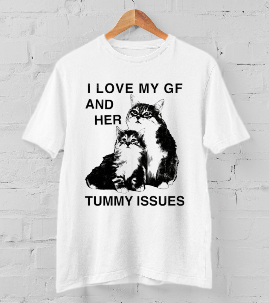 I Love My GF And Her Tummy Issues Cat With Two Cats T-Shirt