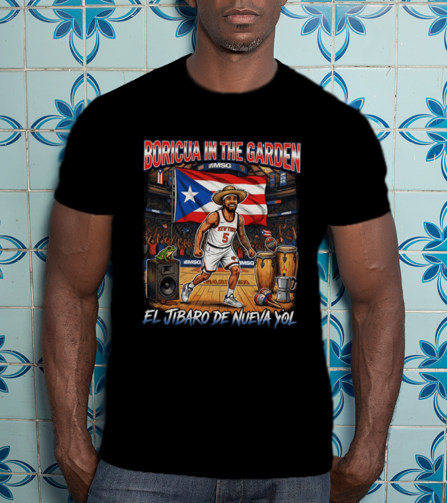 Boricua In The Garden El Jibaro De Nueva Yol Puerto Rico New York Knicks Basketball MSG T-Shirt