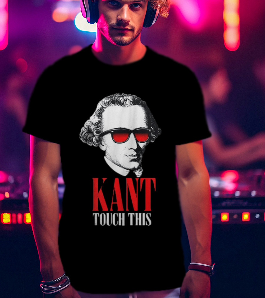 Kant Touch This Philosophy Sunglasses Humor T-Shirt