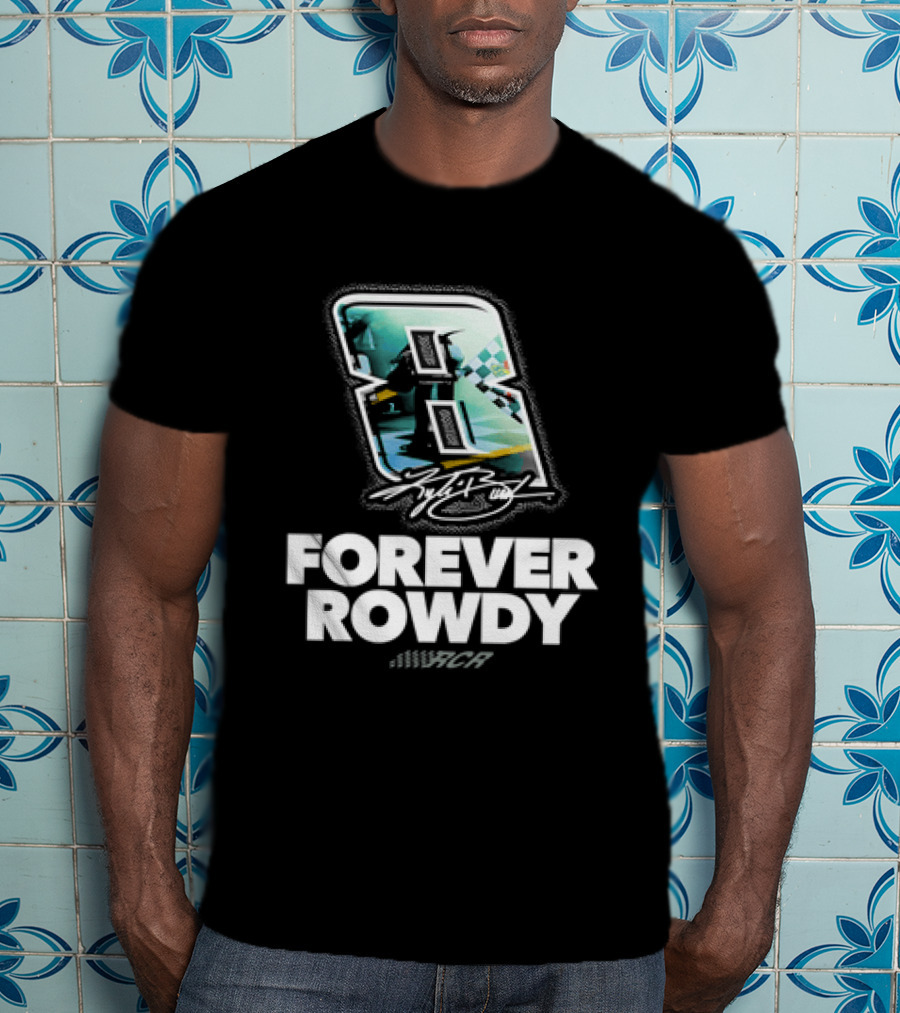 Kyle Busch Number 8 Forever Rowdy Richard Childress Racing T-Shirt