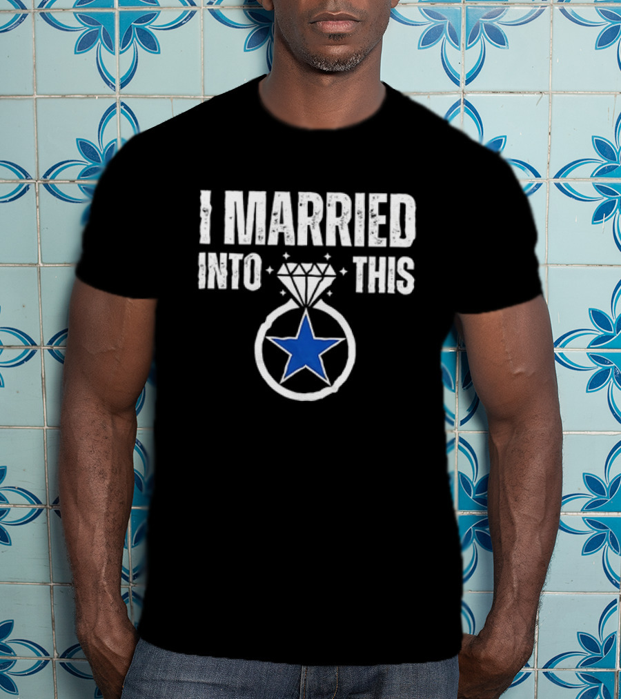 Dallas Cowboys I Married Into This Blue Star Ring T-Shirt