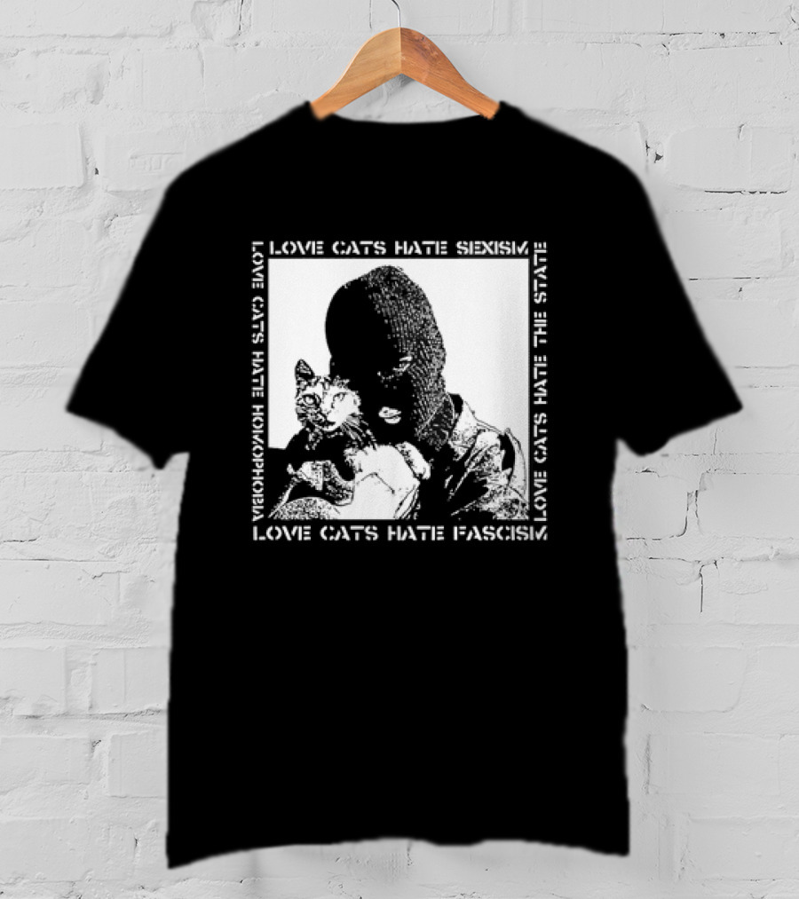 Love Cats Hate Fascism Sexism And Homophobia T-Shirt