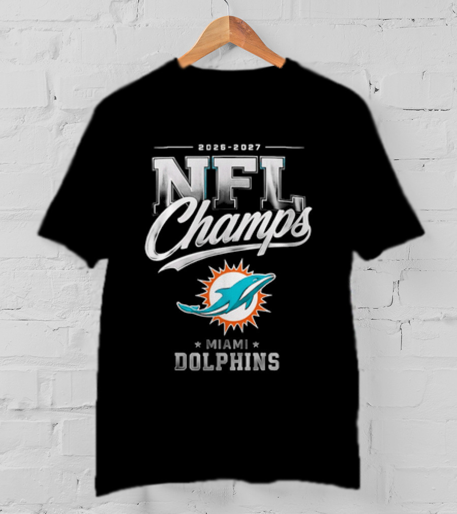 2026 2027 NFL Champs Miami Dolphins T-Shirt