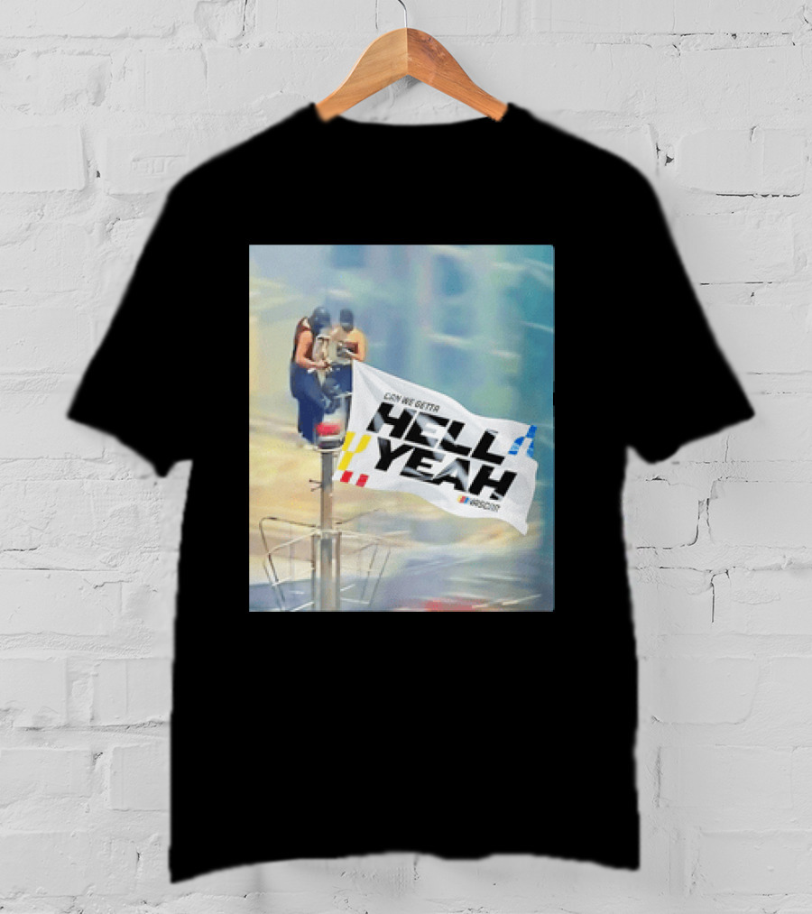 NASCAR Hell Yeah Flag Racing Enthusiast Motorsports Fans T-Shirt