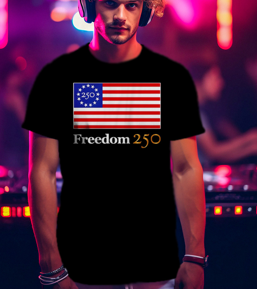 Freedom 250th Anniversary American Flag 4th Of July 2026 Celebration T-Shirt