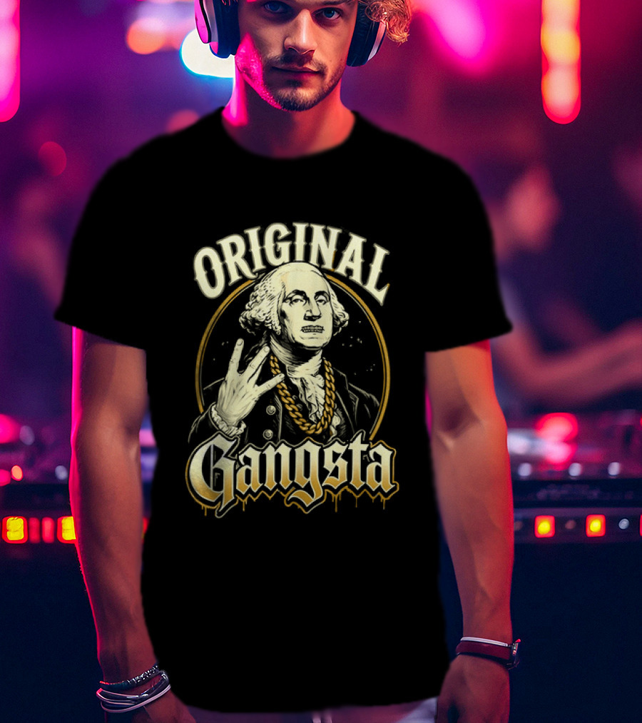 Original Gangsta George Washington Hip Hop T-Shirt