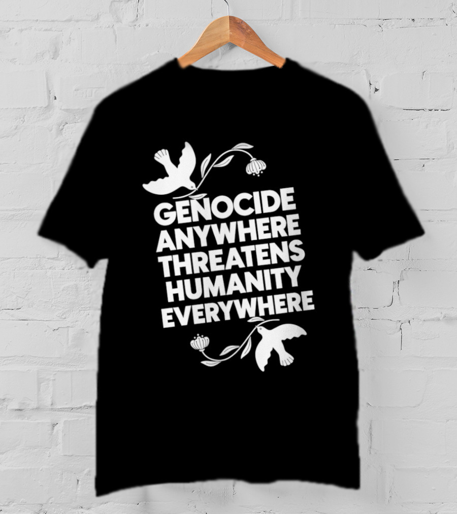 Genocide Anywhere Threatens Humanity Everywhere Floral Dove T-Shirt