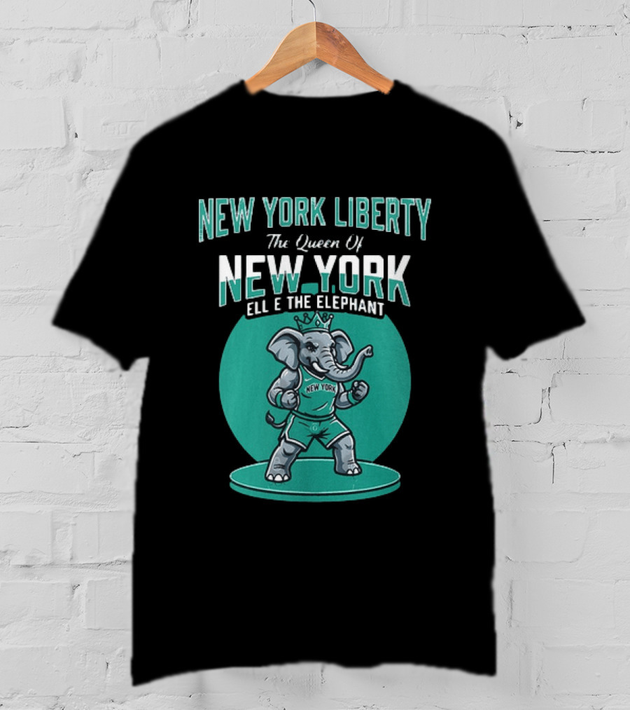 New York Liberty The Queen Of New York Ellie The Elephant WNBA 2026 T-Shirt