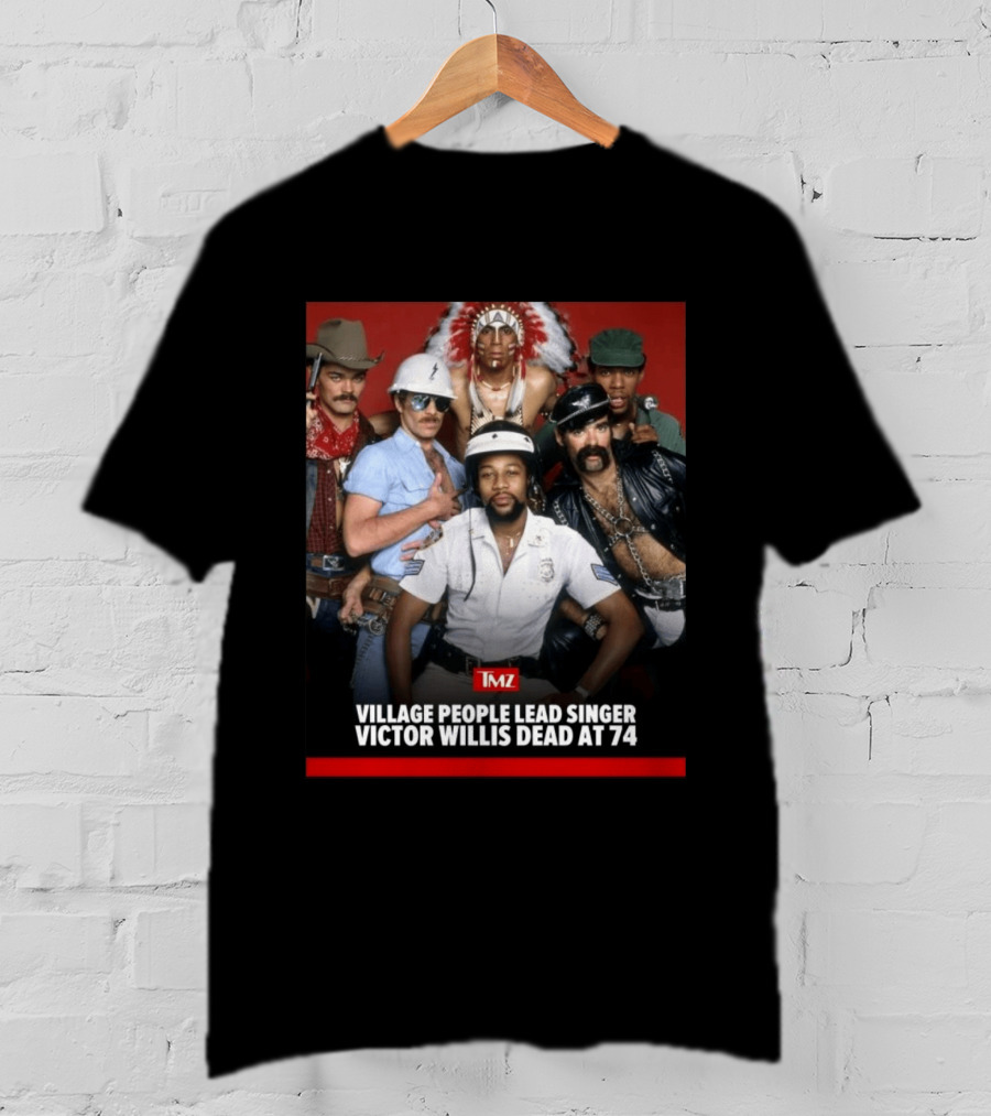TMZ Village People Lead Singer Victor Willis Dead At 74 T-Shirt