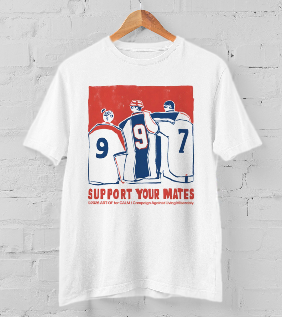 CALM Campaign Against Living Miserably Support Your Mates Football 9 7 T-Shirt
