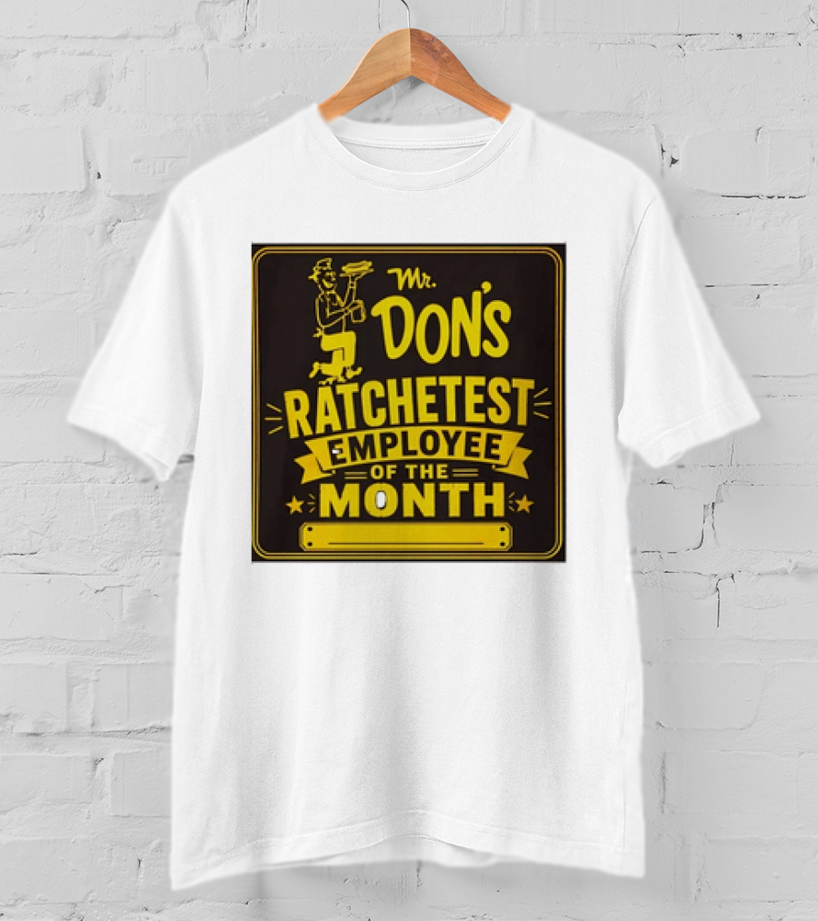 Mr Don's Ratchetest Employee Of The Month Sign With Cartoon Waiter T-Shirt