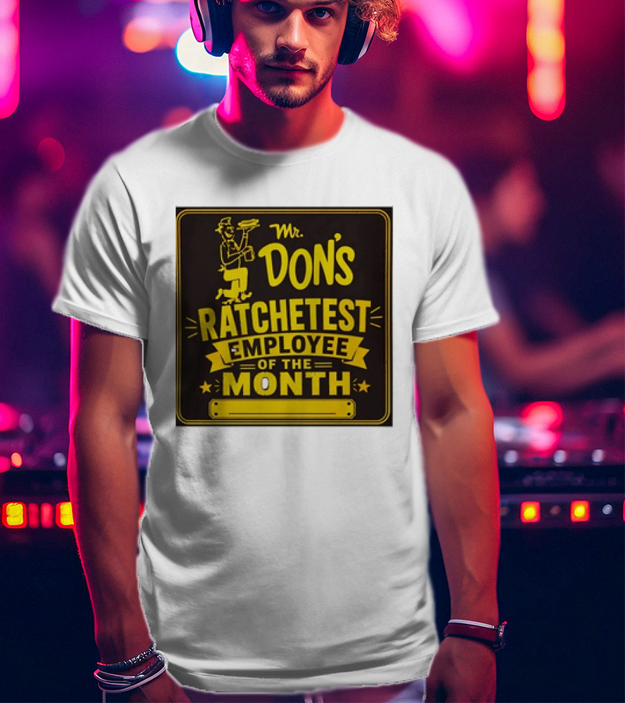 Mr Don's Ratchetest Employee Of The Month Sign With Cartoon Waiter T-Shirt