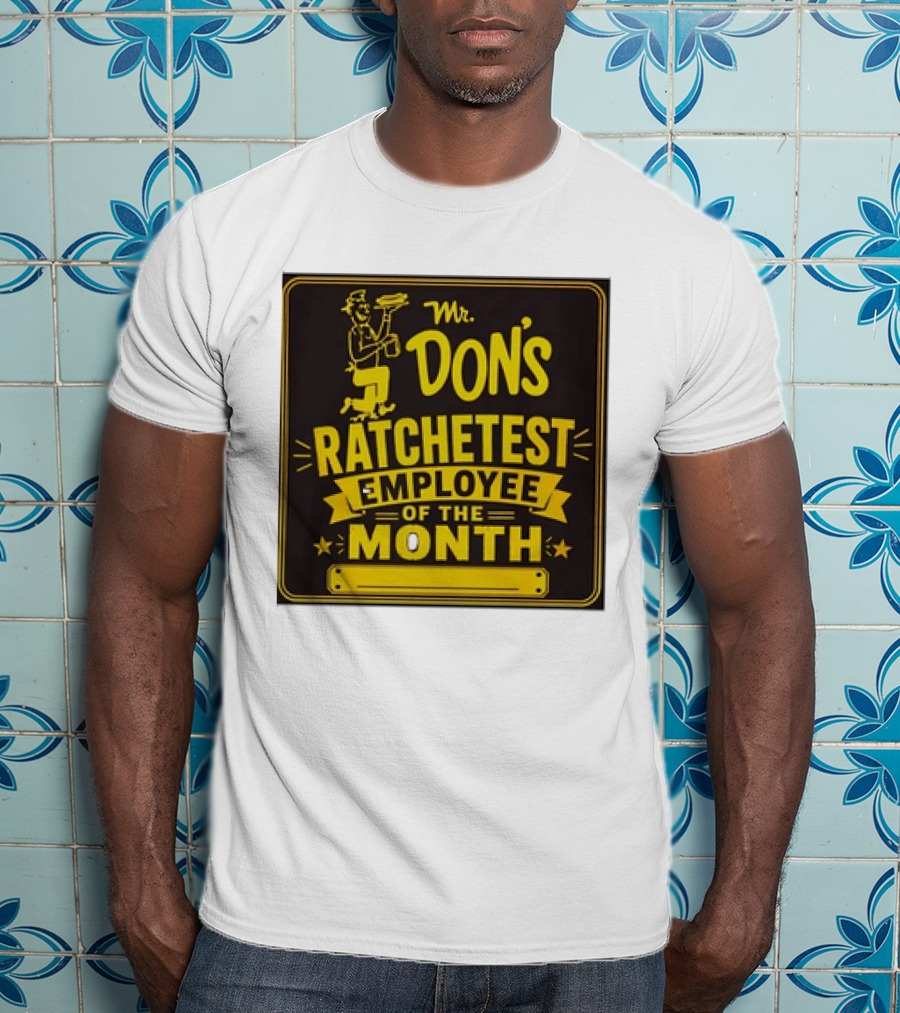 Mr Don's Ratchetest Employee Of The Month Sign With Cartoon Waiter T-Shirt