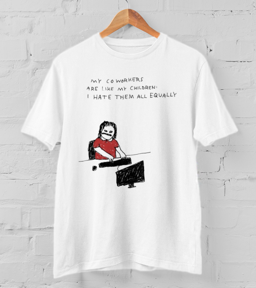 My Coworkers Are Like My Children I Hate Them All Equally Office Humor Red T-Shirt