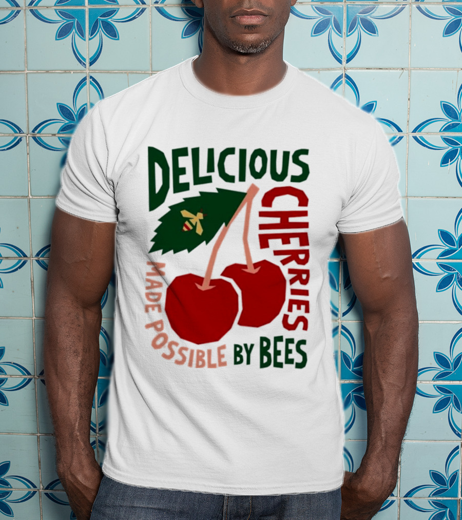Delicious Cherries Made Possible By Bees T-Shirt