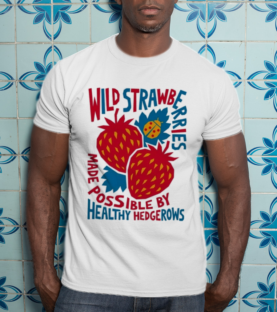 Wild Strawberries Made Possible By Healthy Hedgerows With Ladybug T-Shirt