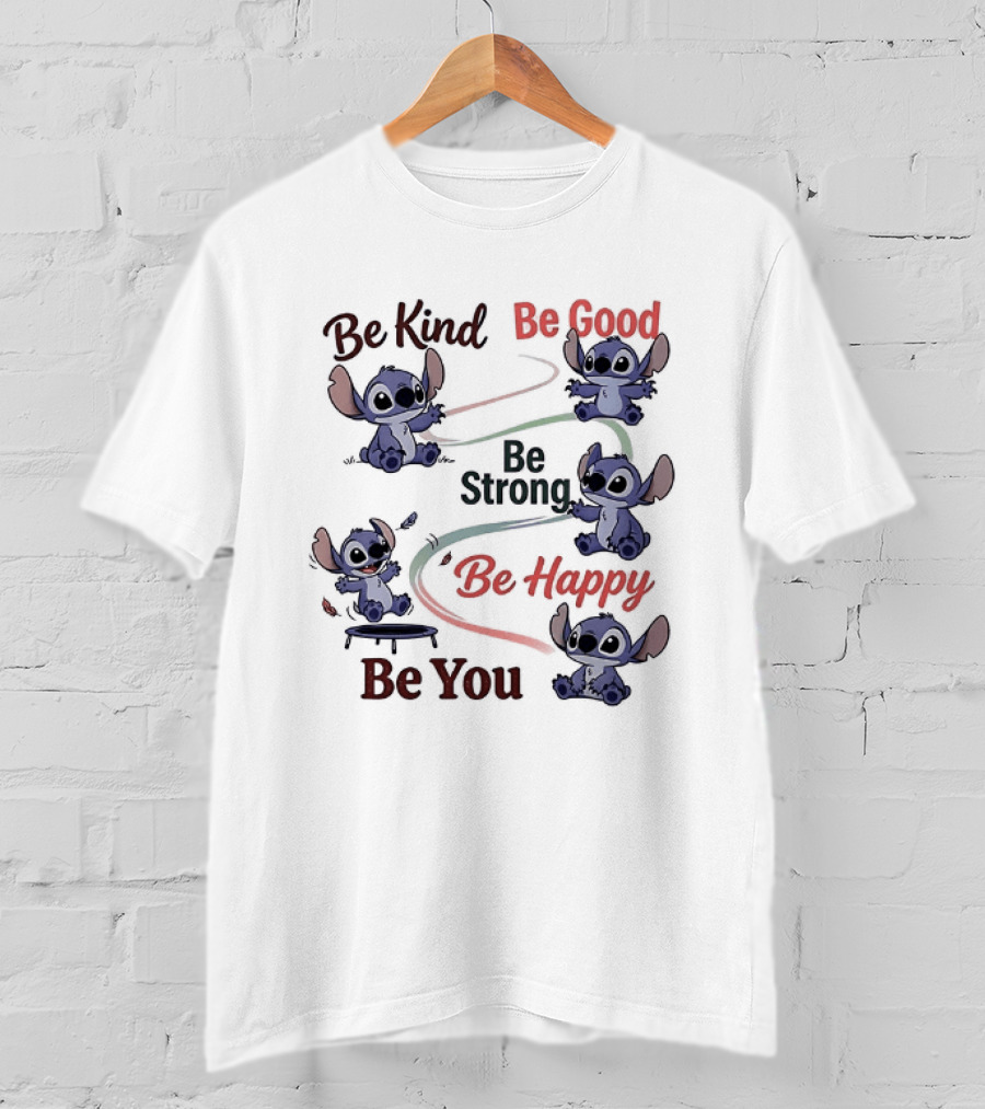 Stitch Be Kind Be Good Be Strong Be Happy Be You T-Shirt