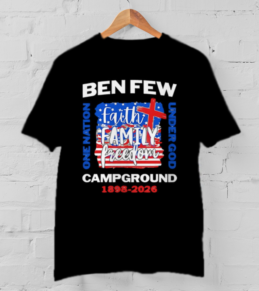 Ben Few Campground 1898 2026 Faith Family Patriotic Theme One Nation Under God T-Shirt