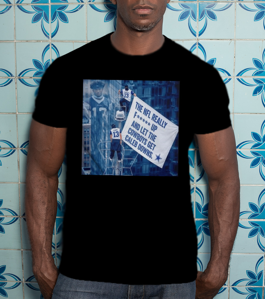 Caleb Downs The NFL Really F Up Let The Cowboys Get Cowboys Empire State Building T-Shirt