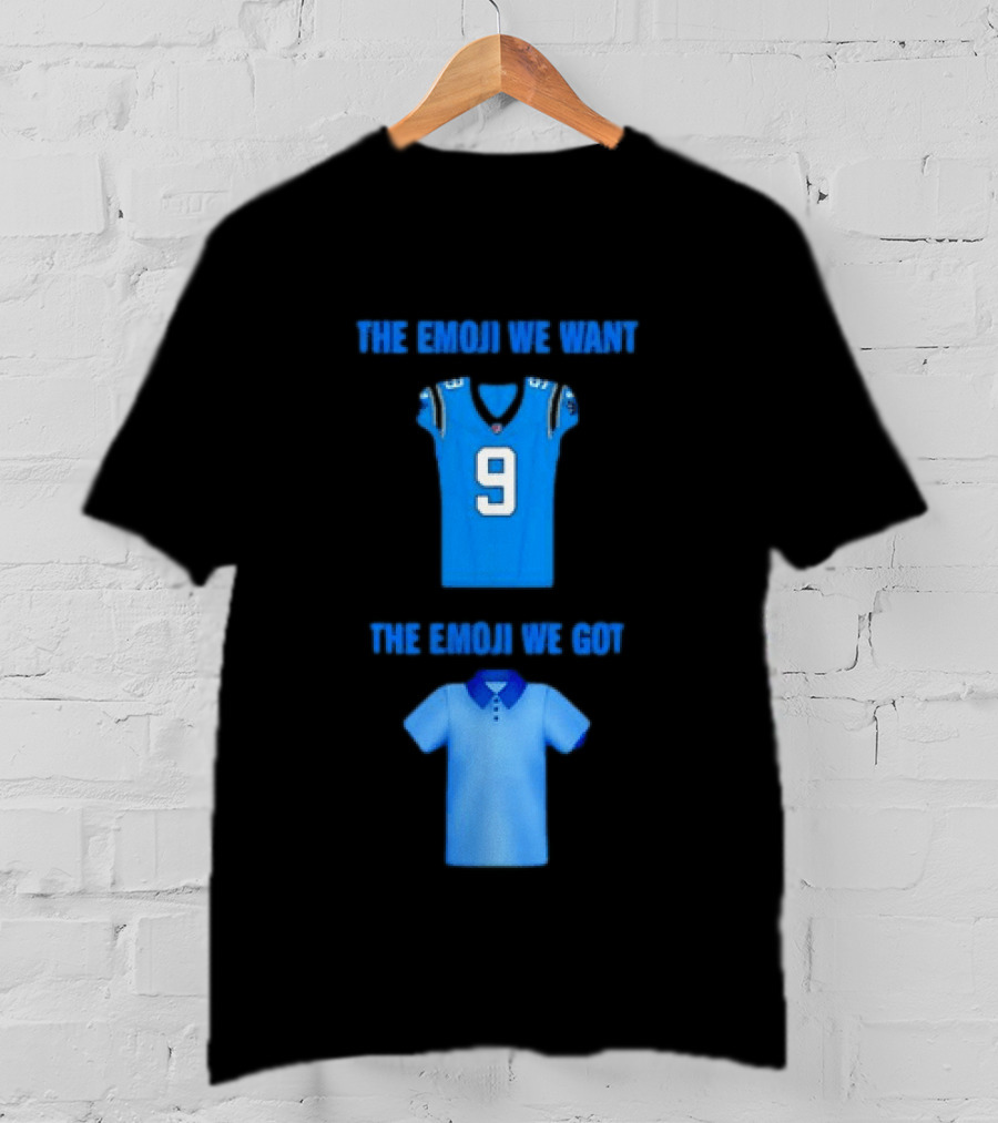 Carolina Panthers Emoji Meme The Emoji We Want Got Football T-Shirt