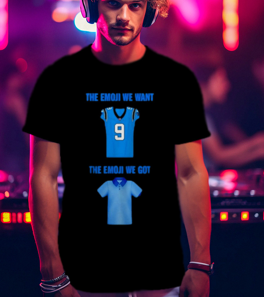 Carolina Panthers Emoji Meme The Emoji We Want Got Football T-Shirt