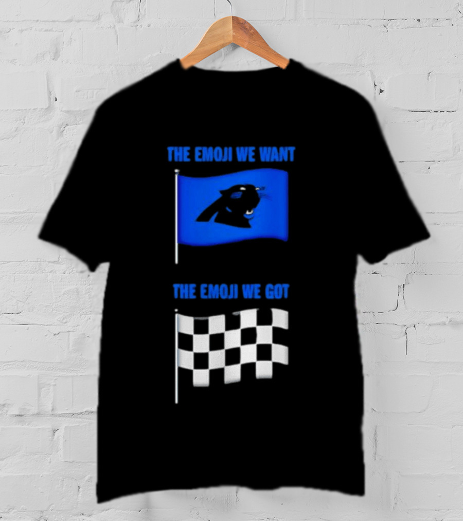 Carolina Panthers The Emoji We Want Vs The Emoji We Got Flag Comparison T-Shirt