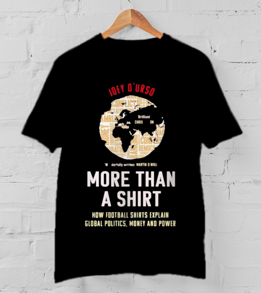 Joey D'Urso More Than A How Football Shorts Explain Global Politics Money And Power T-Shirt