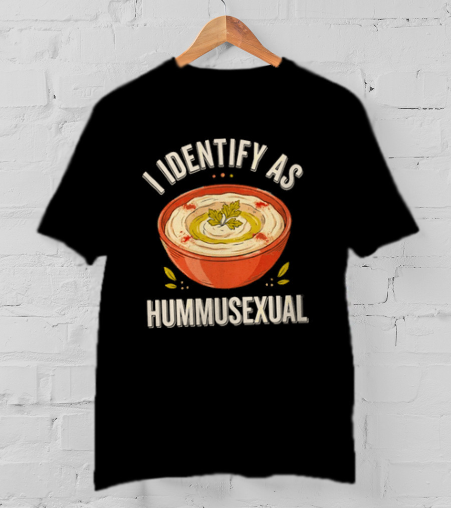 I Identify As Hummusexual Funny Food Pun Hummus Bowl T-Shirt
