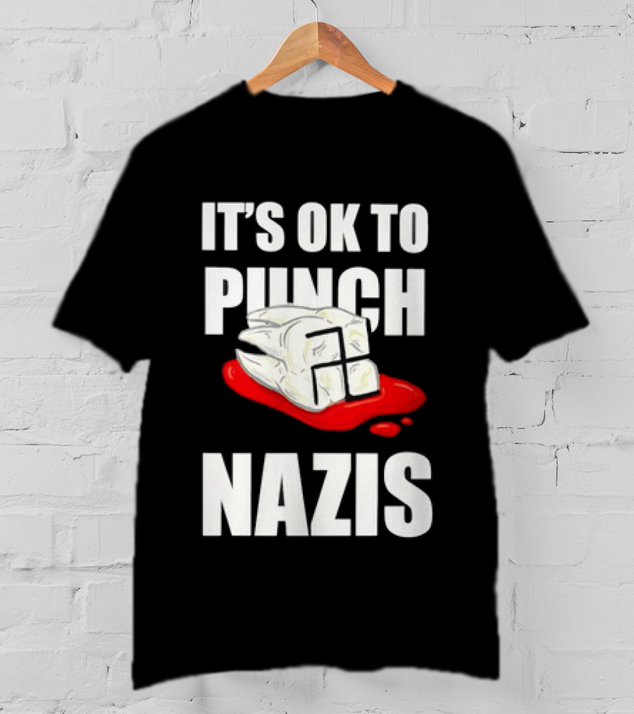 It's OK To Punch Nazis Tooth Anti Nazi Political Protest Message T-Shirt