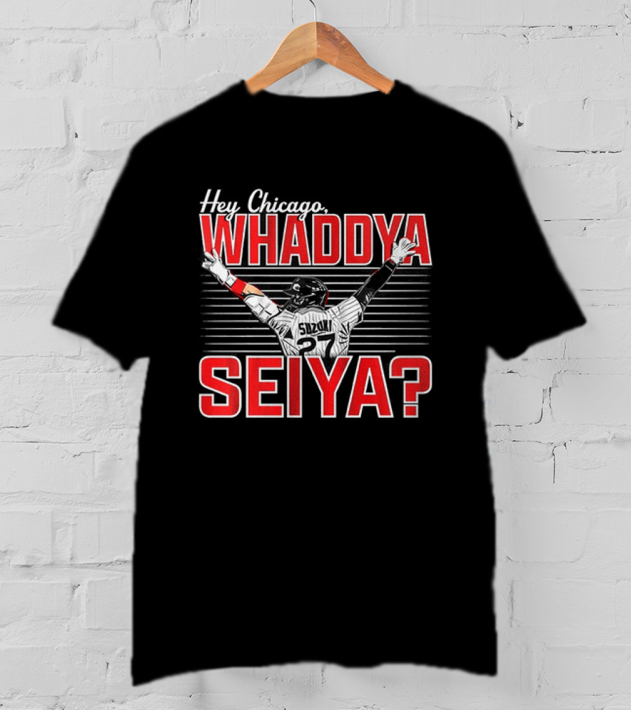Hey Chicago Whaddya Seiya Suzuki Cubs MLB T-Shirt