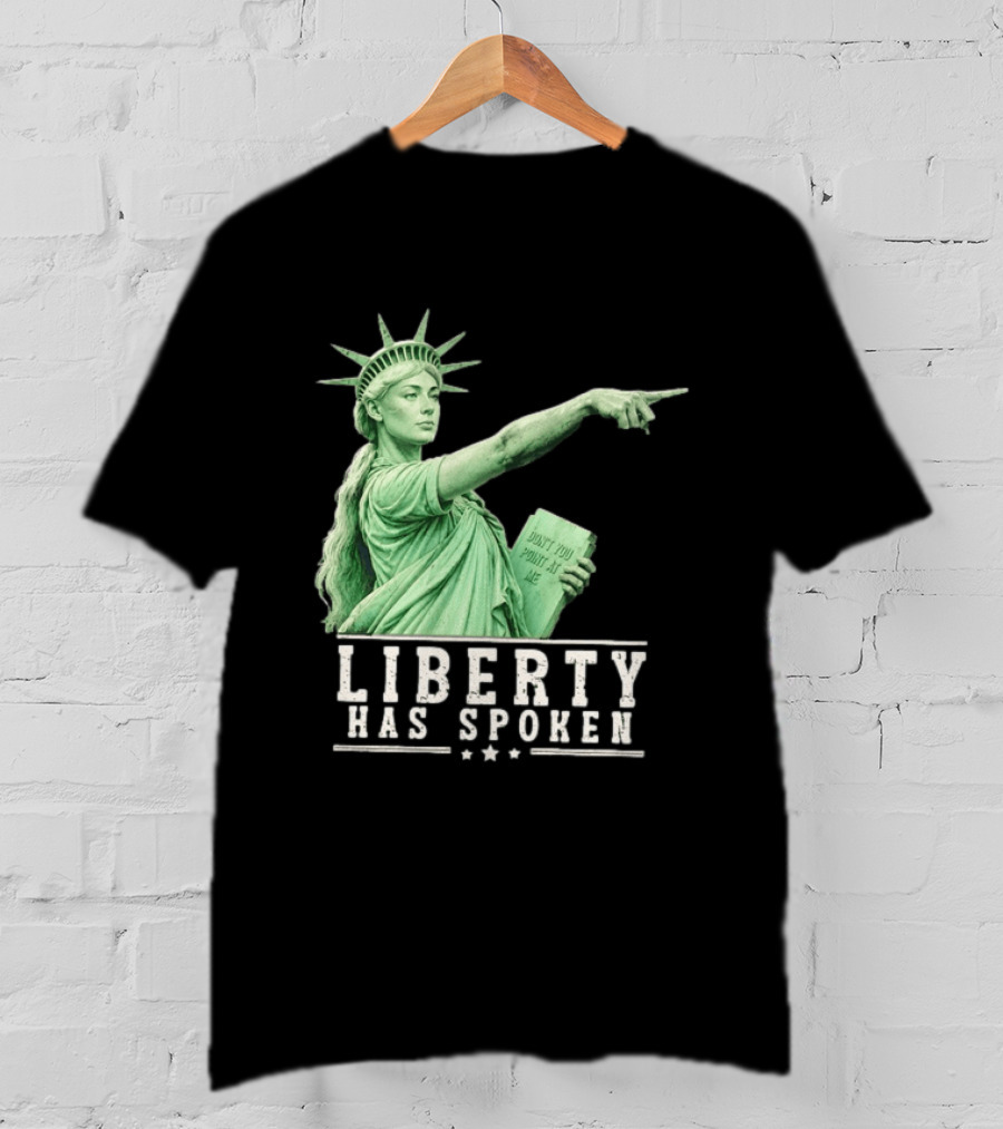 Liberty Has Spoken Statue Of Liberty Sophie Cunningham Pointing Don't You Point At Me T-Shirt