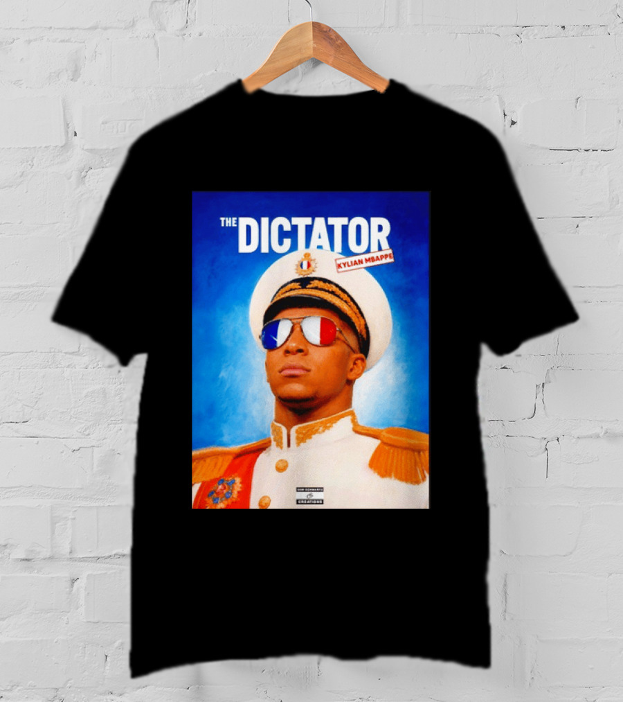 The Dictator Kylian Mbappe France Sam Schwartz Creations T-Shirt