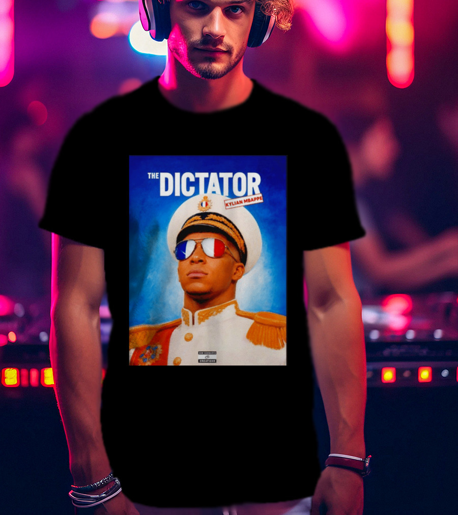 The Dictator Kylian Mbappe France Sam Schwartz Creations T-Shirt