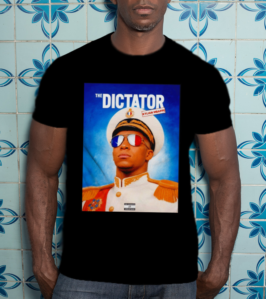 The Dictator Kylian Mbappe France Sam Schwartz Creations T-Shirt