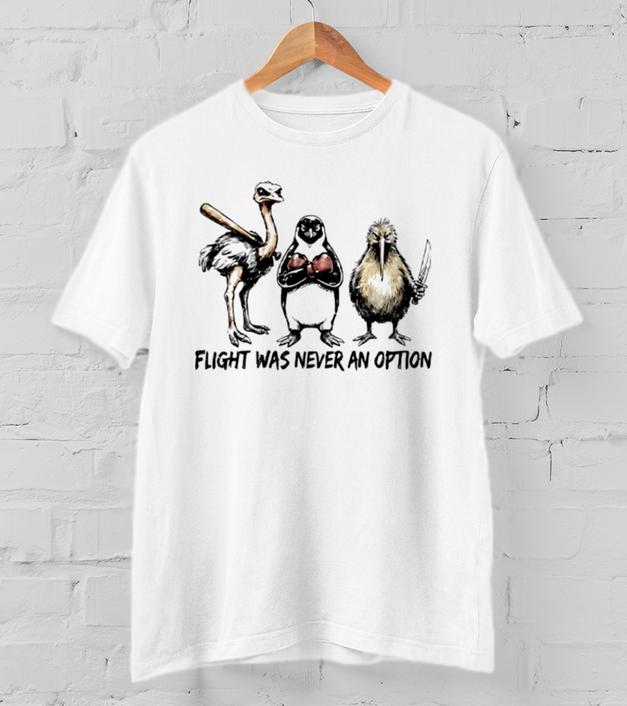 Birds Squad Flight Was Never An Option Ostrich Penguin Kiwi T-Shirt
