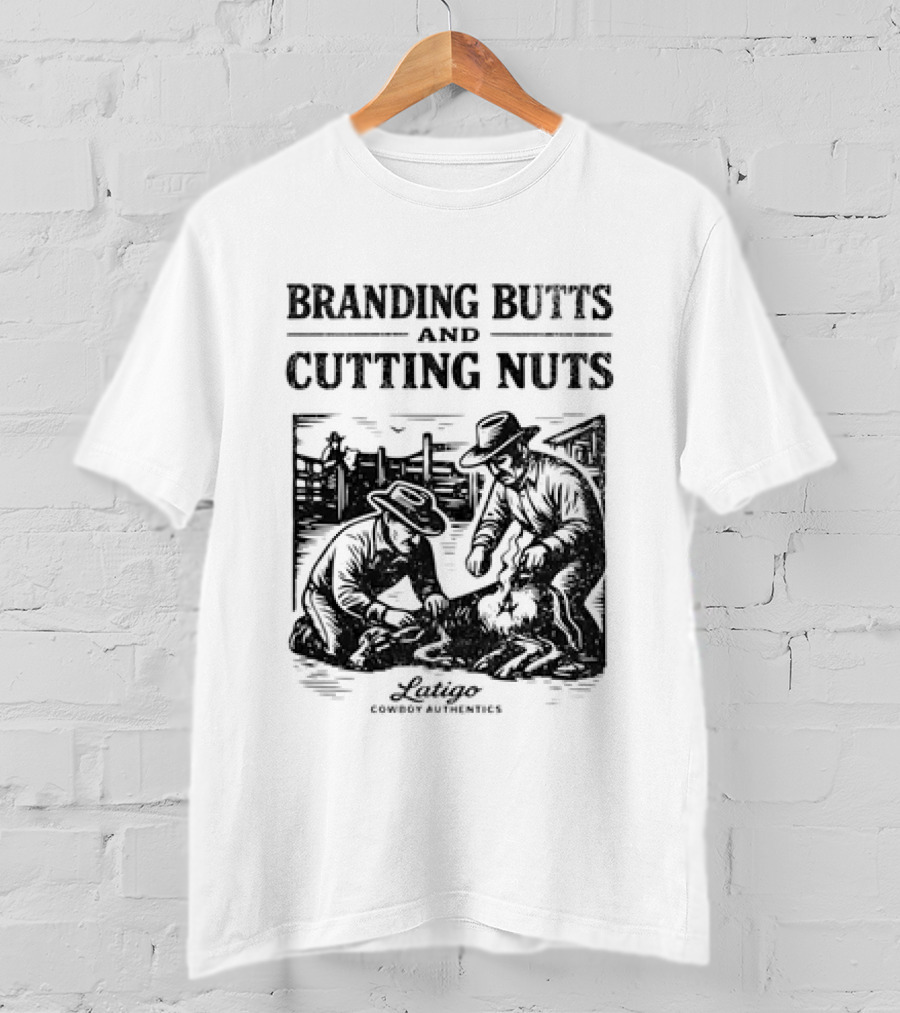 Branding Butts Cutting Nuts Cowboy Authentics Western Humor T-Shirt