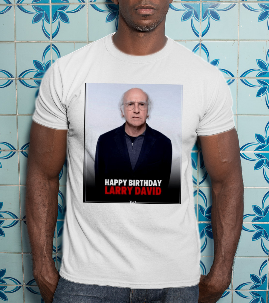 Happy Birthday Larry David TMZ Celebration T-Shirt