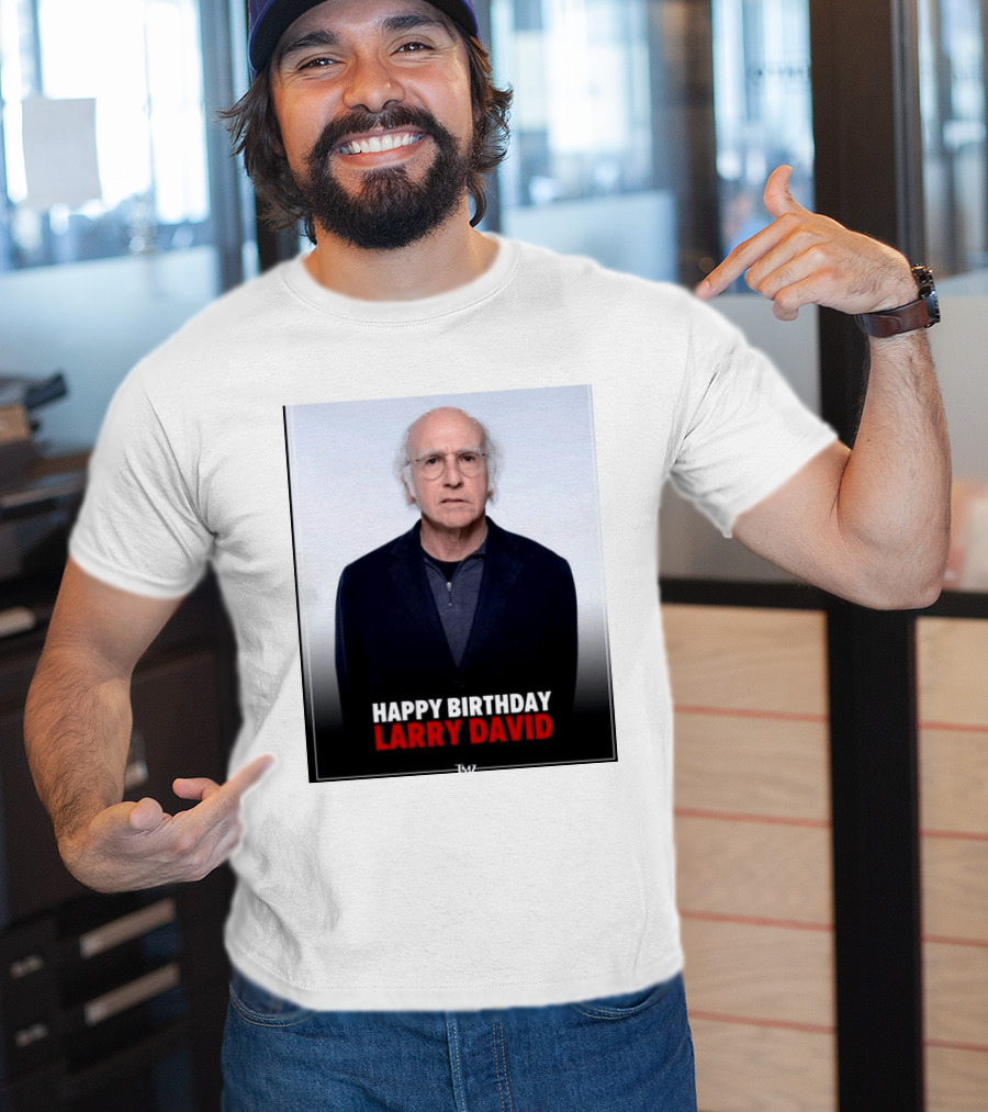 Happy Birthday Larry David TMZ Celebration T-Shirt