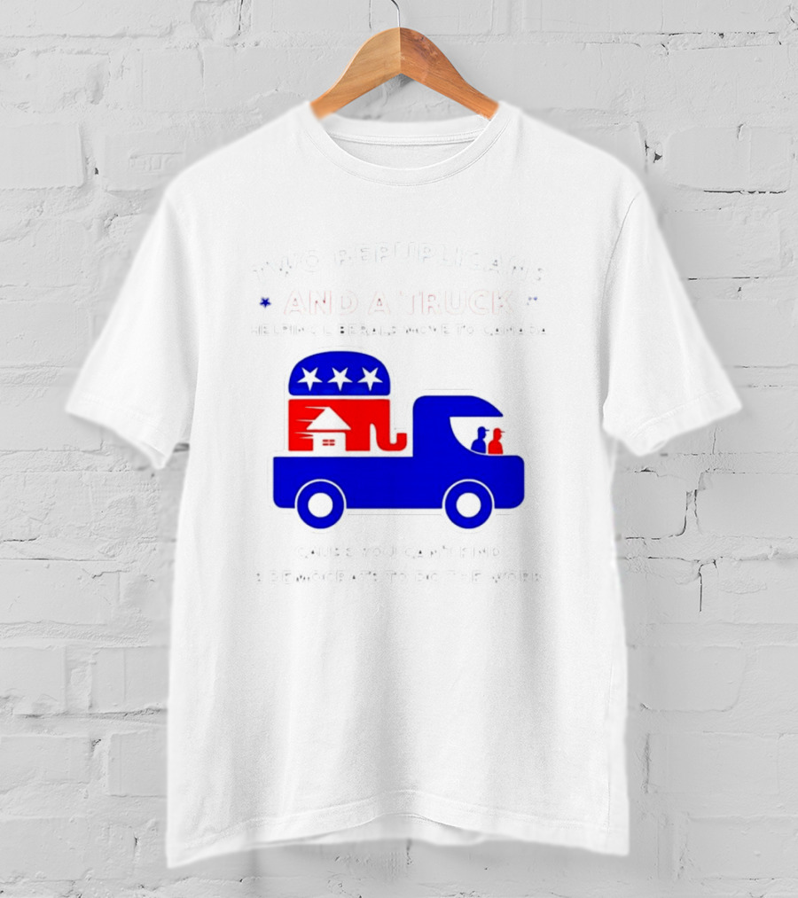 Two Republicans And A Truck Helping Liberals Move To Canada GOP Elephant T-Shirt