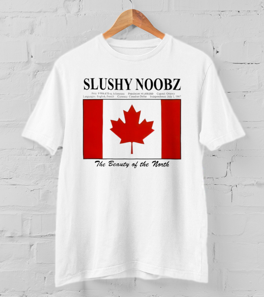 SLUSHY NOOBZ Canada Facts 1867 The Beauty Of The North Maples T-Shirt