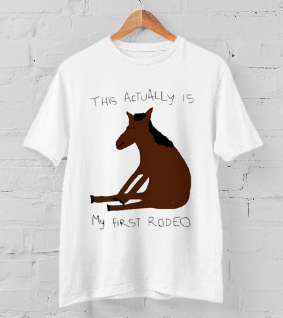 This Actually Is My First Rodeo Horse Sitting T-Shirt