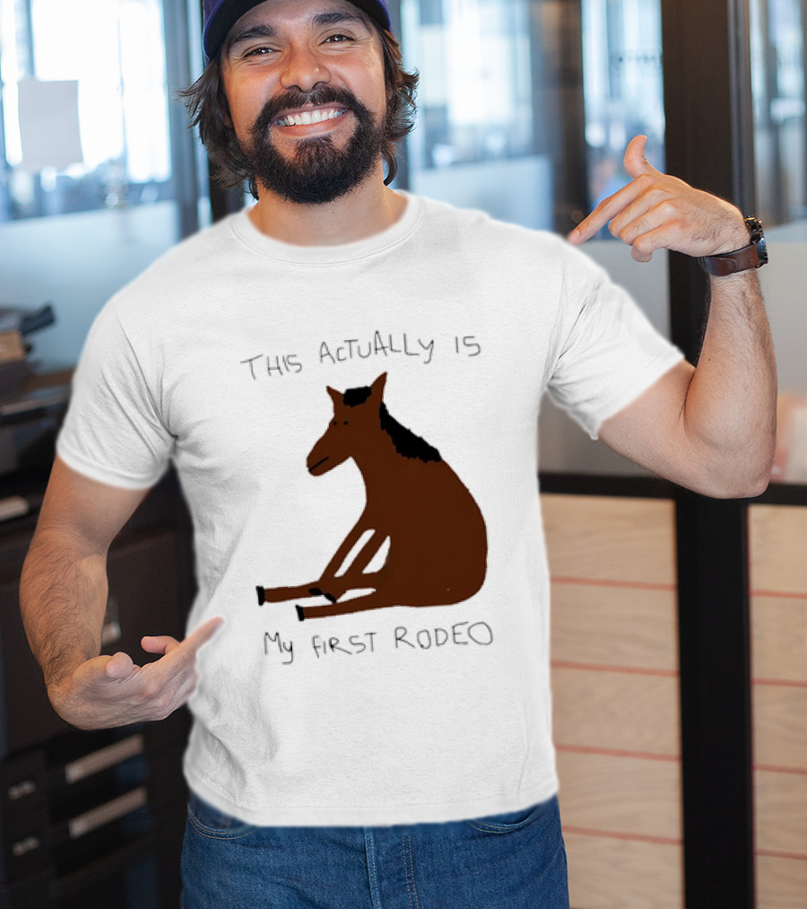 This Actually Is My First Rodeo Horse Sitting T-Shirt