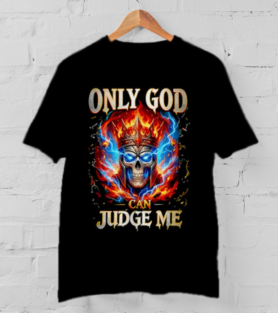 Only God Can Judge Me Flaming Skull Crowned Head With Fiery Aura T-Shirt