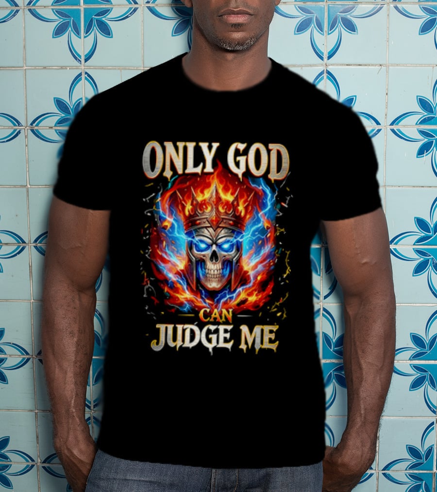 Only God Can Judge Me Flaming Skull Crowned Head With Fiery Aura T-Shirt