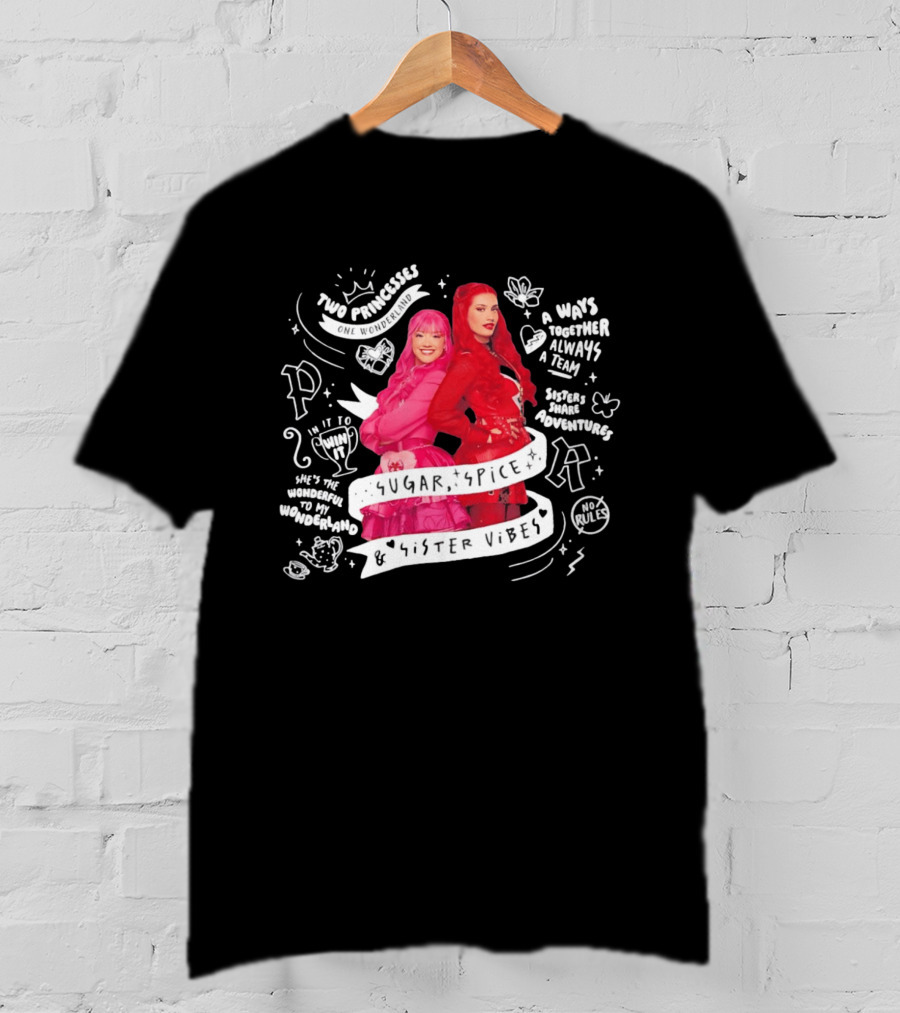 Two Princesses One Wonderland Sugar Spice Sister Vibes Always Together A Team Adventures T-Shirt