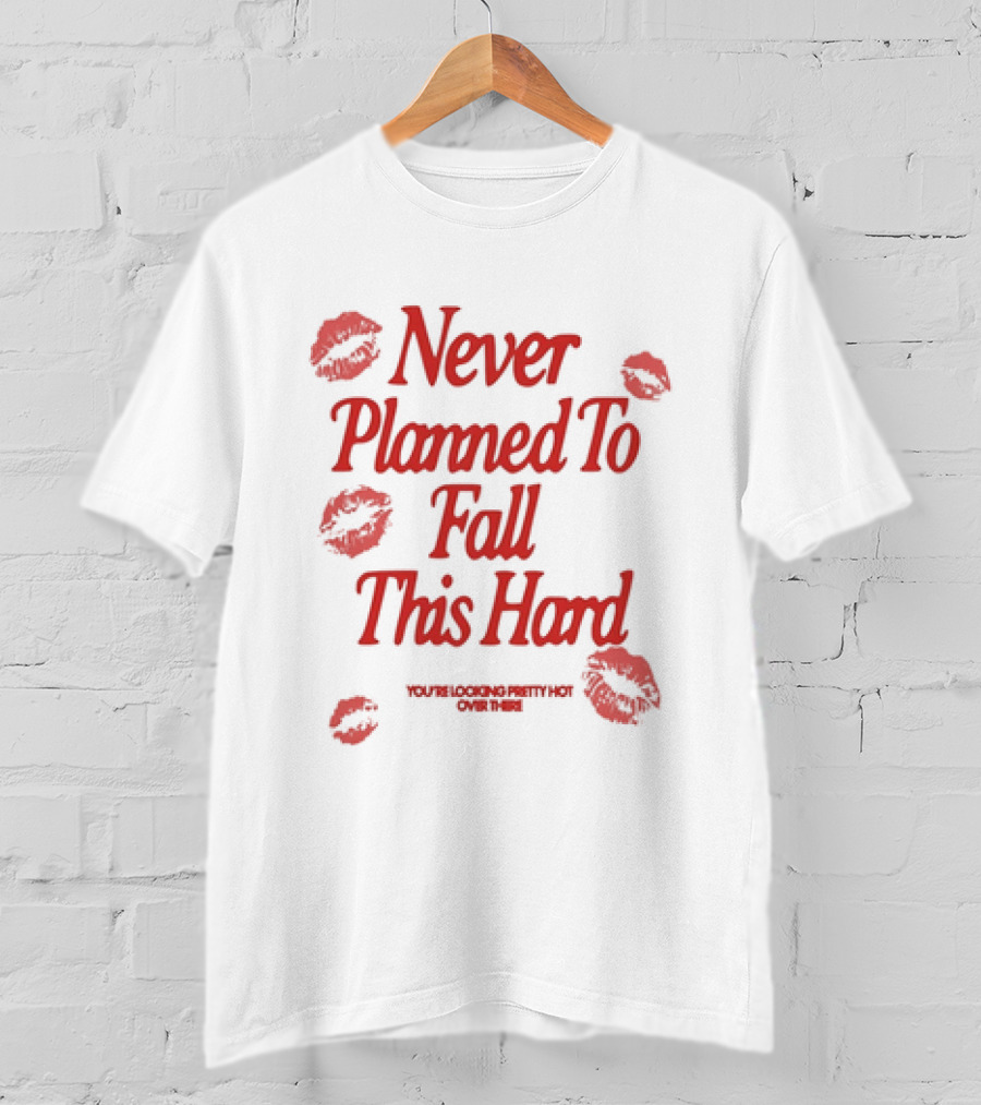 Never Planned To Fall This Hard With Red Lipstick Kiss Prints T-Shirt
