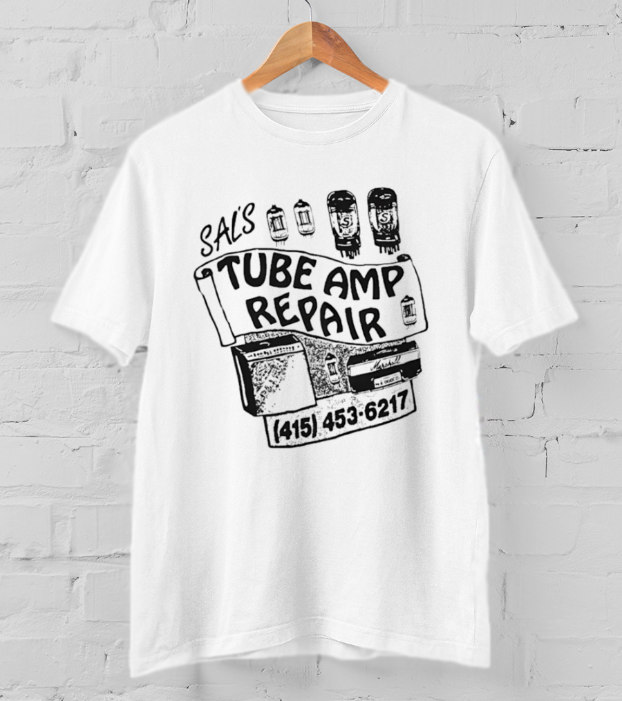 SAL'S Tube Amp Repair 415 453 6217 Guitar Amplifier Vacuum Tubes T-Shirt