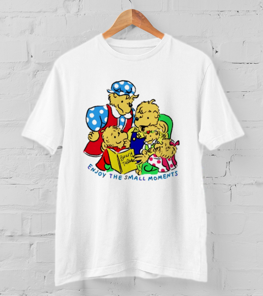 The Berenstain Bears Bear Tales Enjoy The Small Moments T-Shirt
