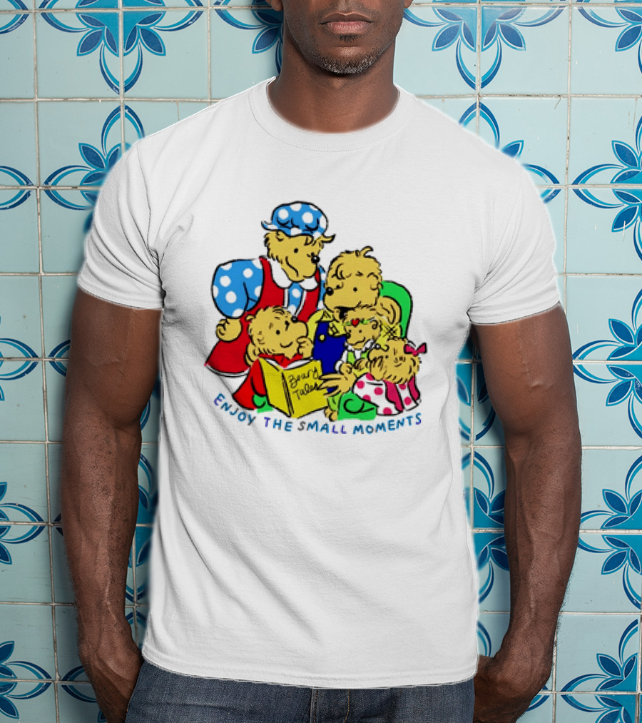 The Berenstain Bears Bear Tales Enjoy The Small Moments T-Shirt
