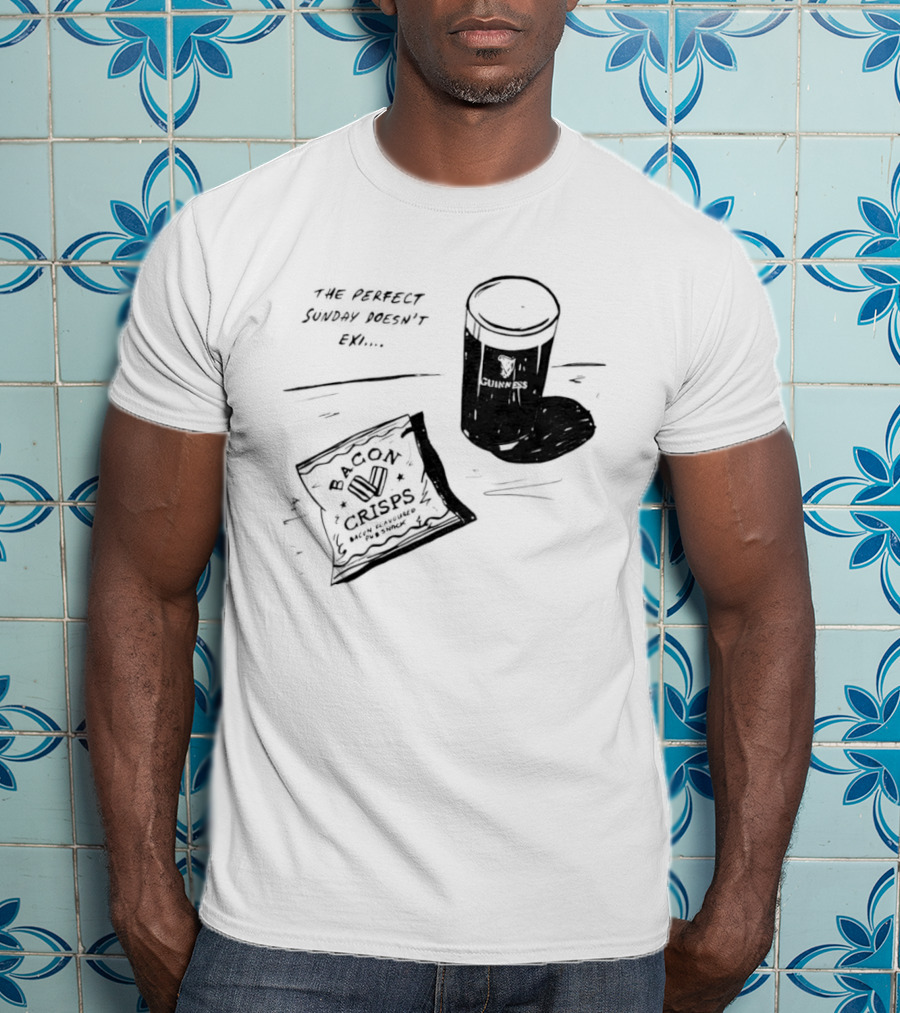 Guinness Bacon Crisps Perfect Sunday Pub Snack Doesnt Exist T-Shirt